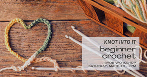 Beginner Crochet Workshop - March 9