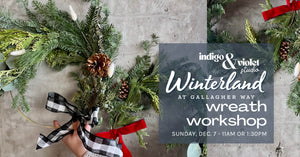 Winterland Wreath Workshop @ Gallagher Way - Sun. Dec. 7
