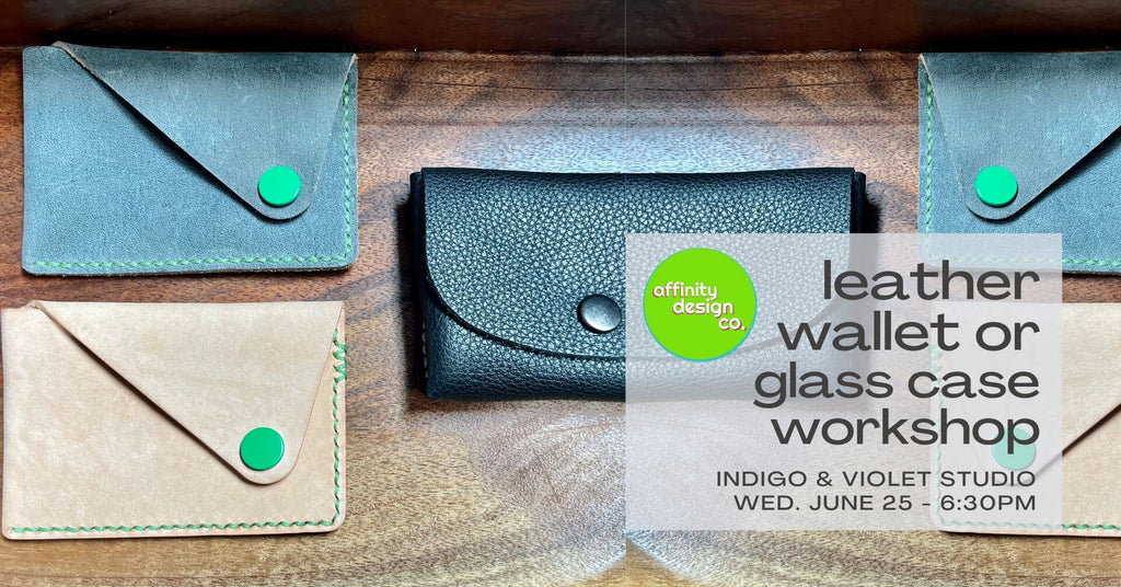 Leather Wallet or Eyeglass Case Workshop - June 25