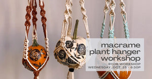 Macrame Plant Hanger Workshop - Oct. 25