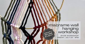 Macrame Wall Hanging Workshop - July 19 (Group of 4)