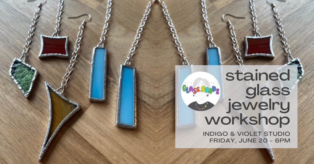 Stained Glass Jewelry Workshop - June 20