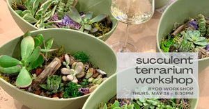 green planters with a variety of succulents, rocks, and moss in photo in background - text in foreground reads succulent terrarium workshop byob workshop thursday may 18 - 630pm at indigo and violet studio