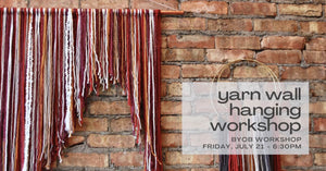 Yarn Wall Hanging Workshop - July 21