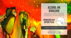 Alcohol Ink Workshop - Dec. 8 - indigo & violet studio LLC