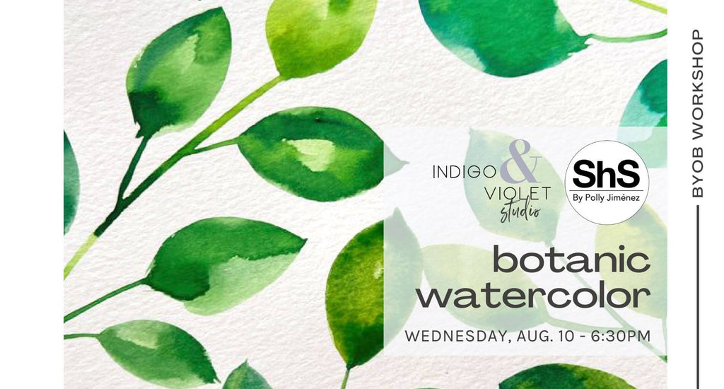 botanic watercolor workshop - wednesday august 10 at 6:30pm at indigo & violet studio taught by Short Stories Studio by Polly Jimenez - background image of green watercolor leaves