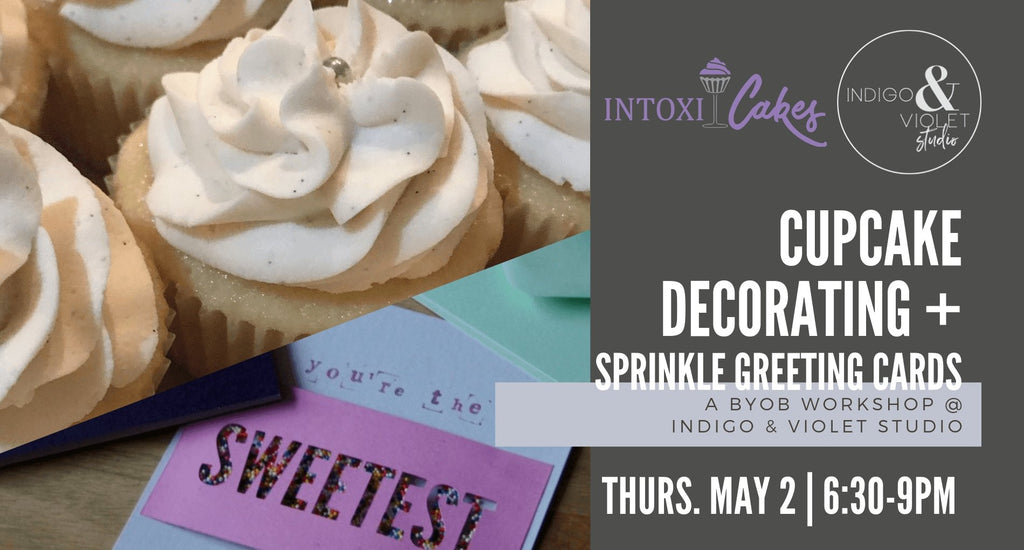 Cupcake Decorating + Sprinkle Card Workshop - May 2 - indigo & violet studio LLC