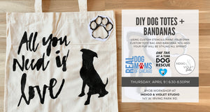 DIY Dog Totes + Bandanas - April 9 - indigo & violet studio LLC