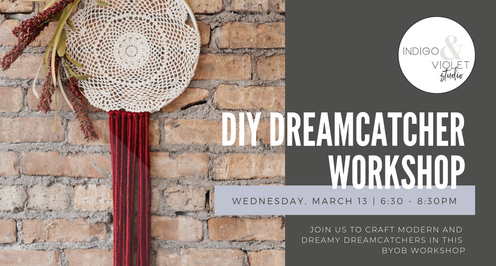 DIY Dreamcatcher Workshop - March 13 - indigo & violet studio LLC