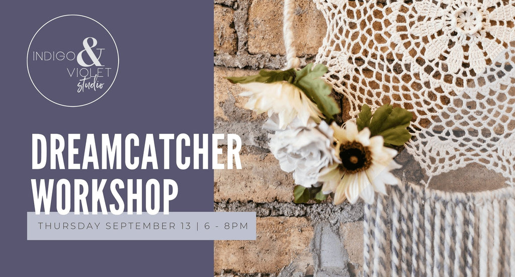 Dreamcatcher Workshop - Sept 13 - indigo & violet studio LLC