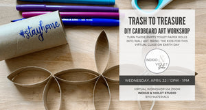 Earth Day Trash to Treasure Workshop - April 22 - indigo & violet studio LLC