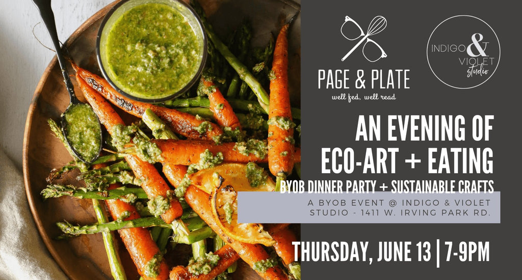 Eco-Art + Eating with Page + Plate - June 13 - indigo & violet studio LLC