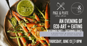 Eco-Art + Eating with Page + Plate - June 13 - indigo & violet studio LLC