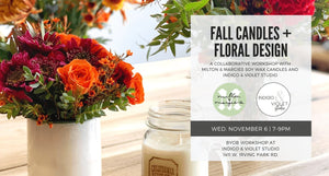 Fall Candles + Floral Design Workshop - November 6 - indigo & violet studio LLC