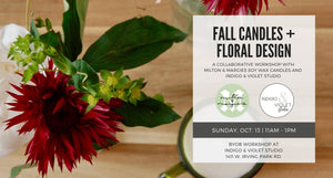 Fall Candles + Floral Design Workshop - October 13 - indigo & violet studio LLC