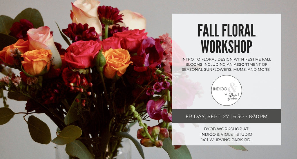 Fall Floral Design Workshop - Sept. 27 - indigo & violet studio LLC