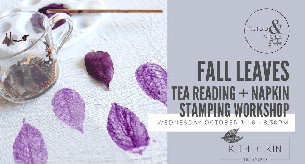 Fall Leaves : Tea Reading + Napkin Stamping - Oct. 3 - indigo & violet studio LLC