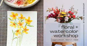 Floral + Watercolor Workshop - May 7