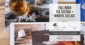 Full Moon Tea Tasting + Mindful Collage - Jan. 10 - indigo & violet studio LLC