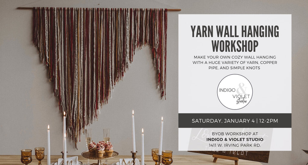 Indigo & Violet Studio - Yarn Wall Hanging Workshop - BYOB Craft Class in Chicago on January 4