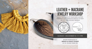 Leather + Macrame Jewelry Workshop - Dec. 8 - indigo & violet studio LLC
