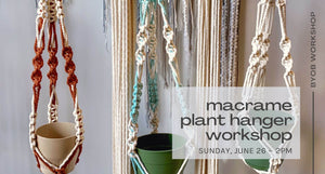text reads macrame plant hanger workshop - sunday june 26 2pm - byob workshop - photo of rust, mint, and natural plant hangers in background