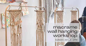 Macrame Wall Hanging Workshop - Oct. 2