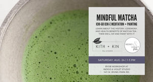 Mindful Matcha Workshop - Aug. 24 - indigo & violet studio LLC