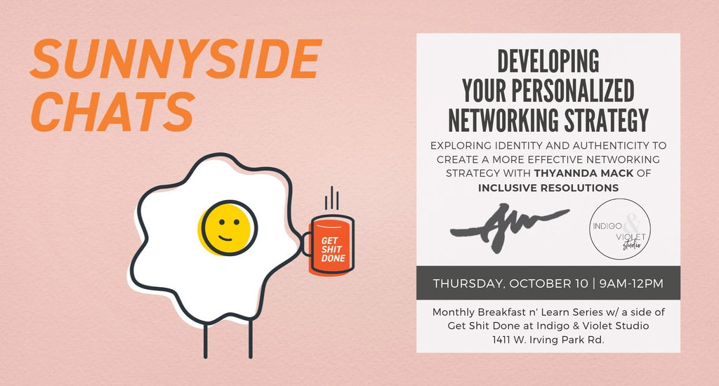 Sunnyside Chats - October 10 - 9am-12pm - Developing a Personalized Networking Strategy - Chicago Breakfast + Networking Event at Indigo & Violet Studio