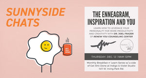  Sunnyside Chats - December 12- 9am-12pm - Enneagram, Inspiration and You - Chicago Breakfast + Networking Event at Indigo & Violet Studio