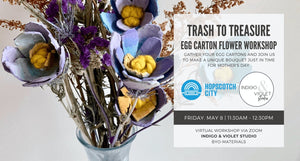 Trash to Treasure Floral Workshop - May 8
