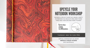 indigo & violet studio - krysta ann williams - upcycle your notebook virtual workshop - may 19
