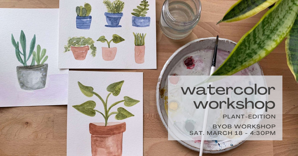 text reads watercolor workshop plant-edition. byob workshop saturday march 18 - 4:30pm at indigo & violet studio