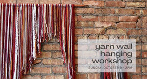 Yarn Wall Hanging Workshop - Oct. 9
